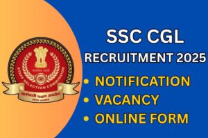 SSC CGL Recruitment 2025: Group B & C Notification, Application Form, Vacancy Link