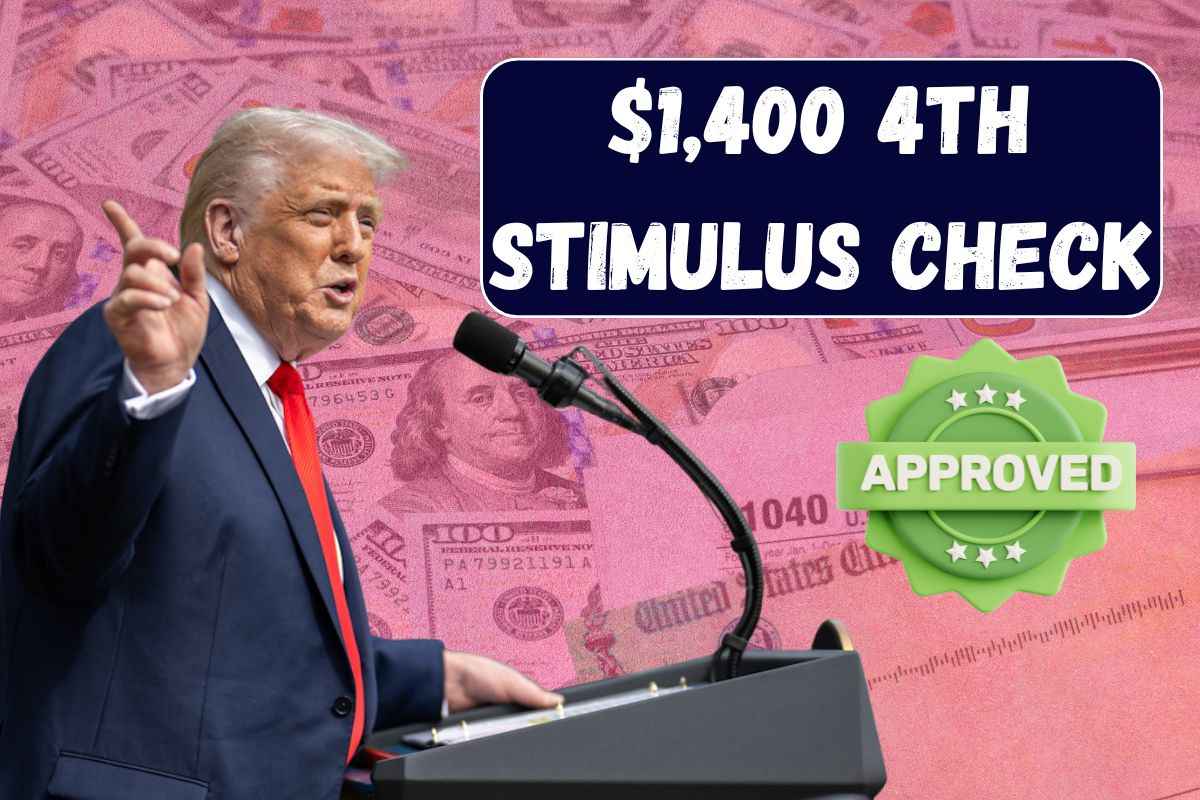 $1,400 4th Stimulus Check Approved For June 2025