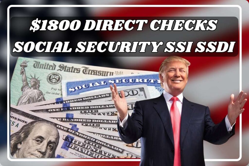 $1800 Direct Checks Social Security SSI SSDI In June 2025