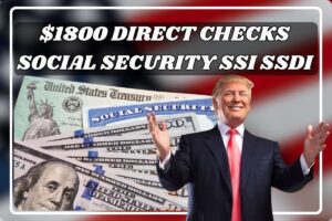 $1800 Direct Checks Social Security SSI SSDI In June 2025 – Check Updates