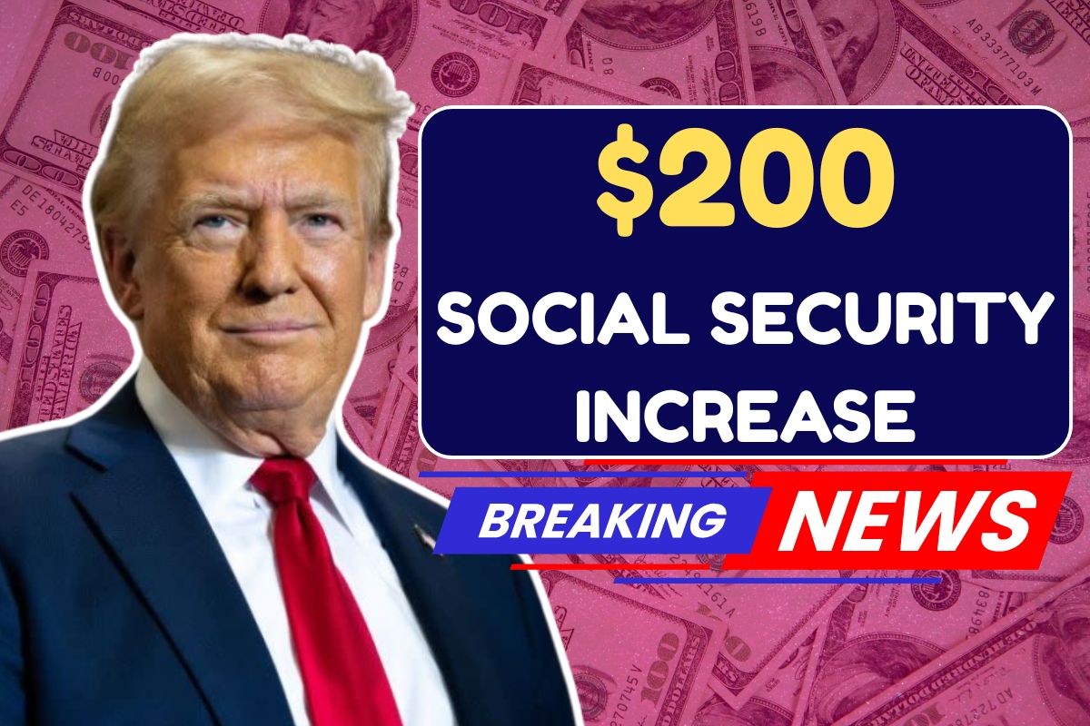 $200 Social Security Increase June 2025