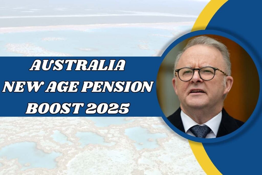 Australia New Age Pension Boost 2025