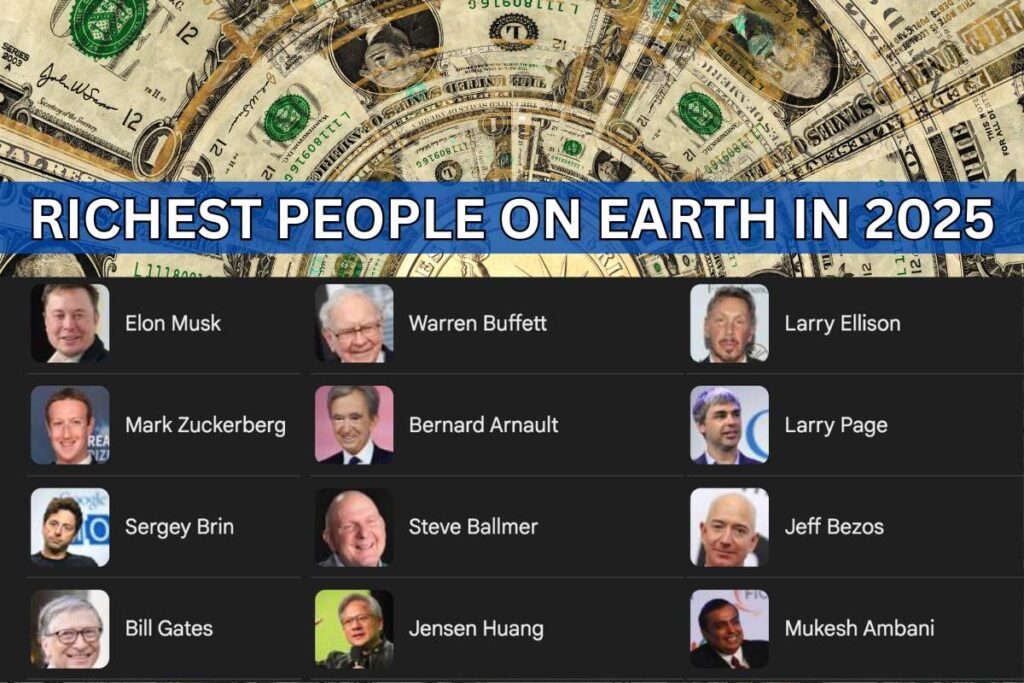 Richest People On Earth In 2025